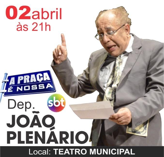 Teatro Municipal recebe o João Plenário, da ‘Praça é Nossa’
